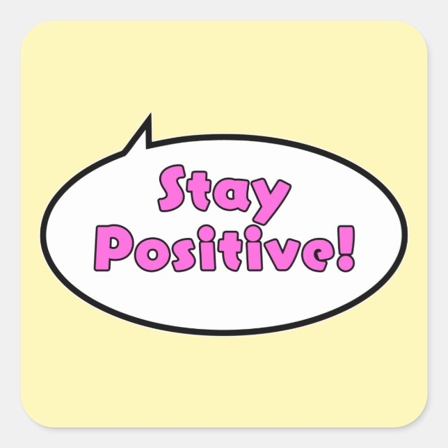 Bleib positiv! quadratischer aufkleber (Vorderseite)