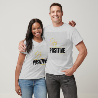 Bleib positiv T-Shirt für Unisex
