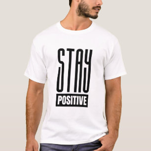 Bleib Positive Typografie-Design – Motivierendes M T-Shirt