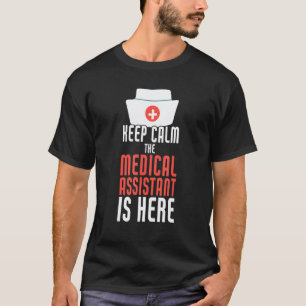 Bleib ruhig, die medizinische Assistentin ist hier T-Shirt