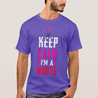 Bleib ruhig, ich bin eine Krankenschwester T-Shirt