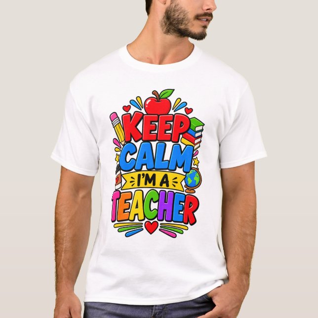 Bleib ruhig, ich bin Lehrer T-Shirt (Vorderseite)