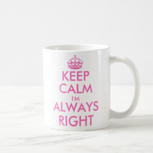 Bleib ruhig, ich habe immer recht Lustiger Beche Tasse