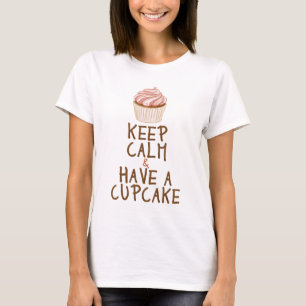 Bleib ruhig & iss ein Cupcake T-Shirt