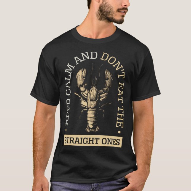Bleib ruhig & iss keine geraden Crawfish T-Shirt (Vorderseite)