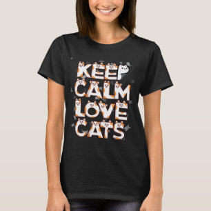 Bleib ruhig, liebe Katzen - KCLCATS01 🐱 T-Shirt