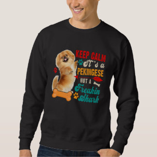 Bleib ruhig Pekingese kein Hai passender Hund Sweatshirt
