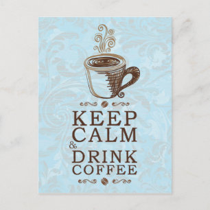 Bleib ruhig, trinke Kaffee Postkarte