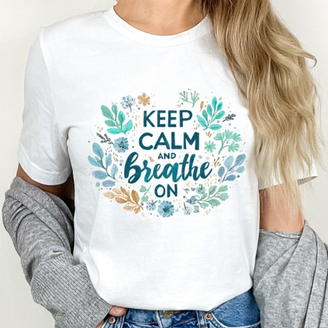 Bleib ruhig und atme weiter T-Shirt (Keep Calm and Breathe On Respiratory Therapy Tshirt)
