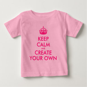 Bleib ruhig und erstelle dein eigenes - Pink Baby T-shirt