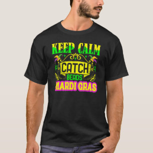 Bleib ruhig und fang Perlen Mardi Gras T-Shirt