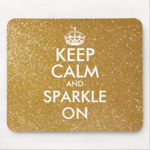 Bleib ruhig und funkel weiter auf goldenem Glitter Mousepad