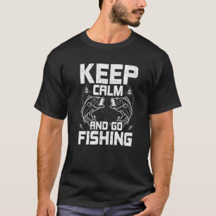 Bleib Ruhig Und Geh Fliegenfischen T-Shirt
