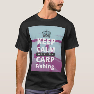 BLEIB RUHIG UND GEH KARPfen ANGELN T-Shirt