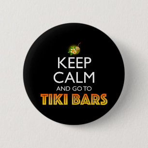 Bleib ruhig und geh zu Tiki-Bars Button