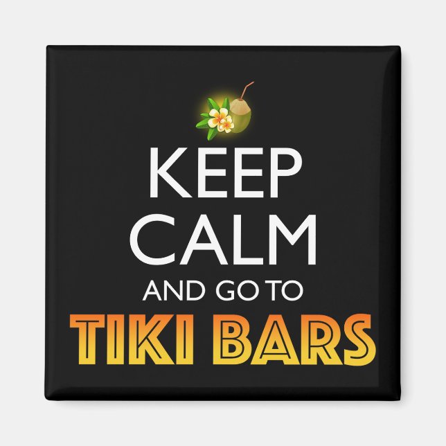 Bleib ruhig und geh zu Tiki-Bars Magnet (Vorne)