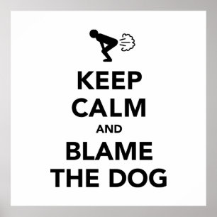 Bleib ruhig und gib dem Hund die Schuld Poster