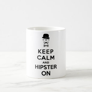 Bleib ruhig und Hipster Tasse
