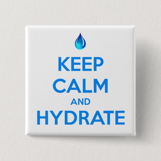 Bleib ruhig und hydratiere dich button (Vorderseite)