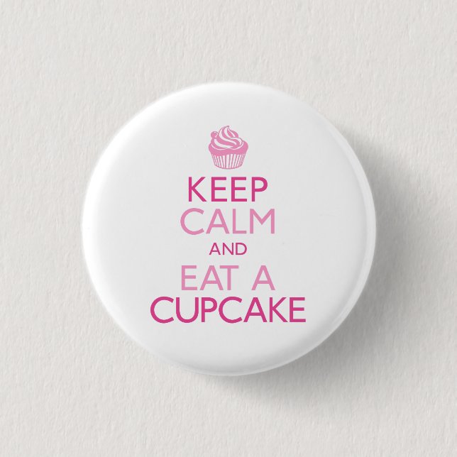 Bleib ruhig und iss ein Cupcake Button (Vorderseite)