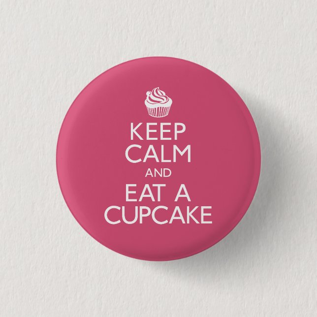 Bleib ruhig und iss ein Cupcake Button (Vorderseite)