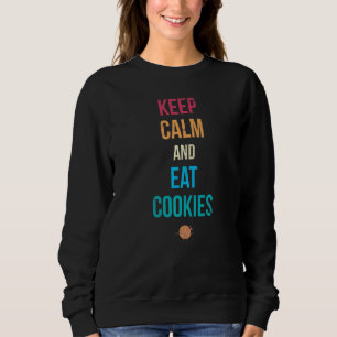 Bleib ruhig und iss Kekse für Bäcker oder Backfans Sweatshirt