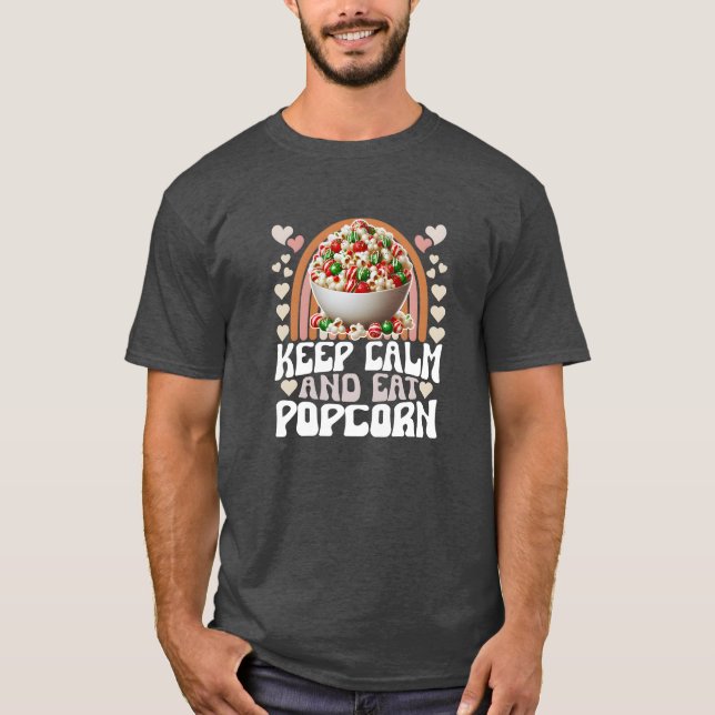 Bleib ruhig und iss Popcorn T-Shirt (Vorderseite)