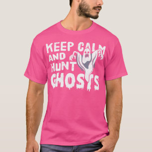 Bleib ruhig und jage Geister Halloween-Saison Geis T-Shirt