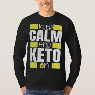 Bleib ruhig und keto auf ketogener Diät Ketone Ges T-Shirt