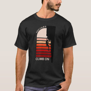 Bleib ruhig und klettere auf Bergfels Kletterfelse T-Shirt