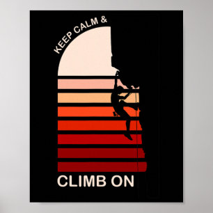 Bleib ruhig und klettere auf dem Berg Felsenklette Poster