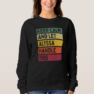 Bleib ruhig und lass Alyssa das regeln Zitat Retr Sweatshirt