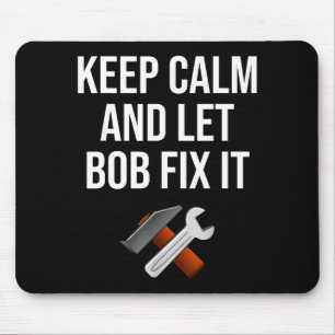 Bleib ruhig und lass Bob es reparieren Lustiges D Mousepad