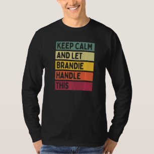 Bleib ruhig und lass Brandie das regeln Zitat Ret T-Shirt