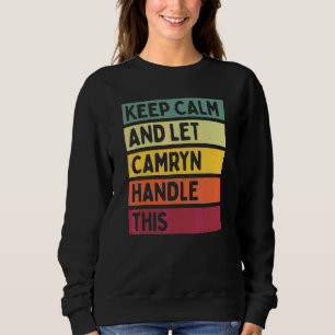 Bleib ruhig und lass Camryn das regeln   Zitat Ret Sweatshirt