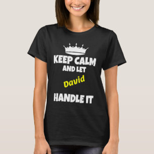 Bleib ruhig und lass David das lustig sarkastisch T-Shirt