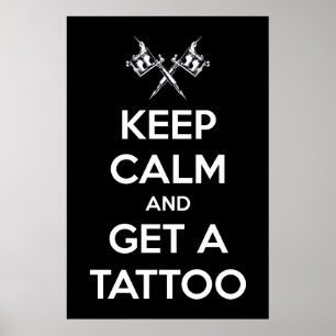 Bleib ruhig und lass dir ein Tattoo stechen Poster