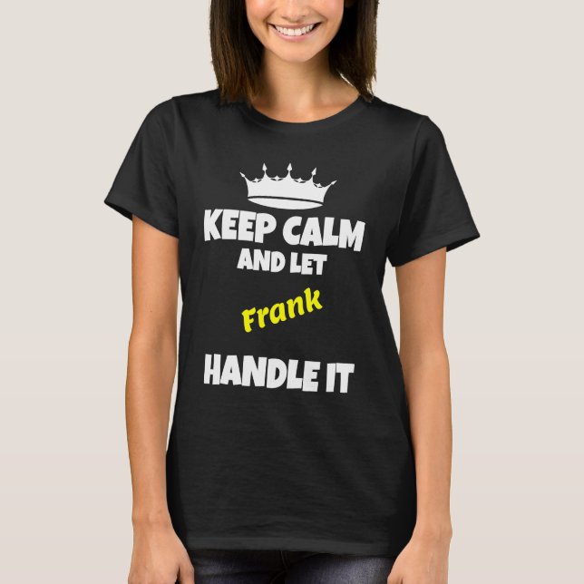 Bleib ruhig und lass frank es machen lustiger sark T-Shirt (Vorderseite)