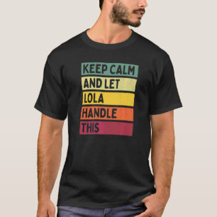 Bleib ruhig und lass Lola das regeln Zitat Retro T-Shirt