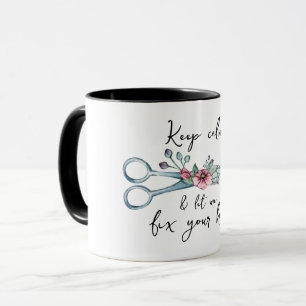 Bleib ruhig und lass mich deine Haare reparieren,  Tasse