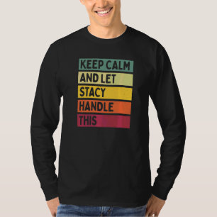 Bleib ruhig und lass Stacy das regeln  Zitat Retro T-Shirt