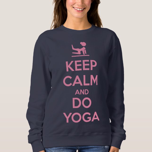 Bleib ruhig und mach Yoga Sweatshirt (Vorderseite)