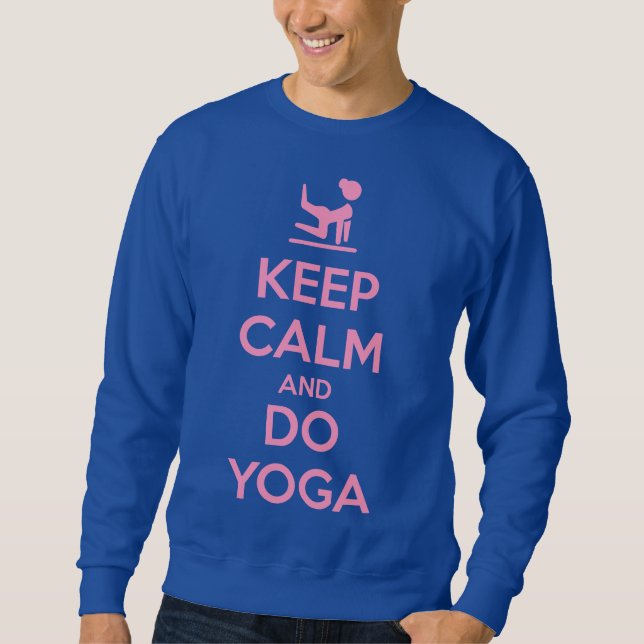 Bleib ruhig und mach Yoga Sweatshirt (Vorderseite)