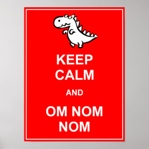 Bleib ruhig und Om Nom Nom Dinosaurier Poster Schi
