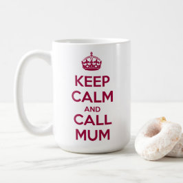 Bleib ruhig und ruf Mama an Kaffeetasse