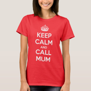 Bleib ruhig und ruf Mama an T-Shirt