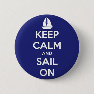 Bleib ruhig und segle weiter Blaue Pinback-Taste Button