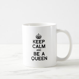 BLEIB RUHIG UND SEI EINE KÖNIGIN.png Tasse