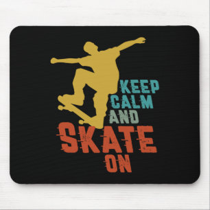 Bleib ruhig und skate weiter für Skateboardfahrer Mousepad