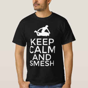 Bleib ruhig und smesh T-Shirt